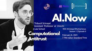 AI Now |Episode 9 | Season 1 | Computational Antitrust | Thibault Schrepel