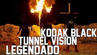 Kodak Black - Tunnel Vision (Legendado PT-BR)