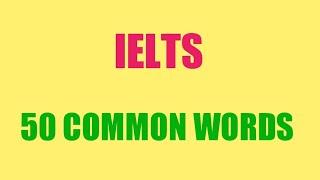 IELTS | 50 Common Words | 50 Kosakata Umum | English Indonesian Vocabulary | Belajar Bahasa Inggris