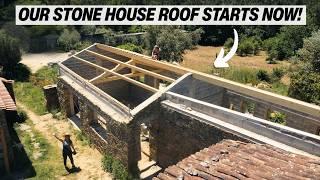 Our Roof Build Begins on our Stone House Renovation