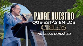 Padre nuestro que estás en los cielos | César González | VNPEM SUR