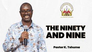 The Ninety And Nine | Pastor K. Tshuma | Midweek Service | 11 September 2024