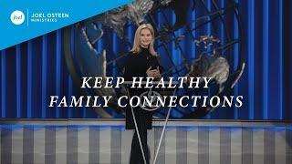 Keep Healthy Family Connections | Victoria Osteen