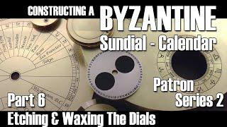 Constructing A Byzantine Sundial-Calendar - Part 6 (Etching & Waxing The Dials)