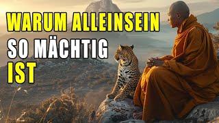 Die Kraft des Alleinseins | Buddhistische Weisheit