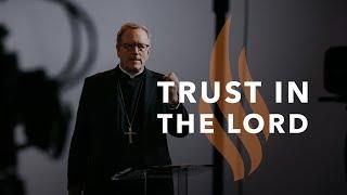 Trust in the Lord — Bishop Barron’s Sunday Sermon