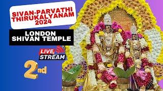 Sivan-Parvathi Thirukalyanam 2024|London Shivan Temple|Part 2