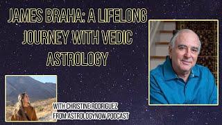 James Braha: A Lifelong Journey with Vedic Astrology