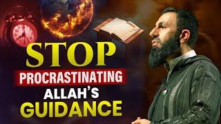 How to stop Procrastinating use The Quran for Allah's Guidance - Beautiful lecture by Belal Assaad