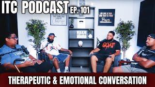 ITC PODCAST EPISODE 101: THERAPEUTIC & EMOTIONAL CONVERSATION ft. @trillyBTV