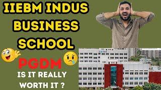 THE TRUTH About IIEBM INDUS BUSINESS SCHOOL PGDM Revealed