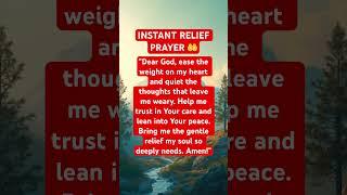INSTANT RELIEF PRAYER #prayerworks #instantrelief #instanthealing #healingprayer #reliefstress #amen
