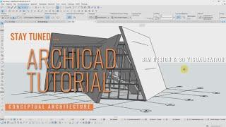 ArchiCAD Tutorial I Conceptual Architecture