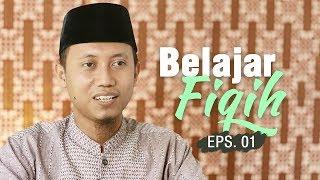 Belajar Fiqih (Eps 01): Pengantar Ilmu Fiqih 01 - Ustadz Ammi Nur Baits