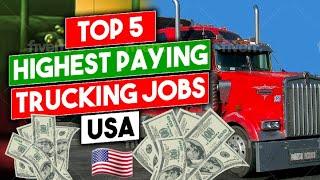  Top 5 Highest Paying Trucking Jobs in America