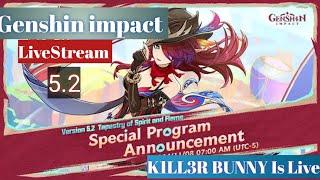 Genshin Impact 5.2 Livestream Special Program Tomorrow/ K1LL3R BUNNY Is Live