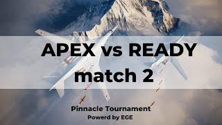 [Pinnacle] APEX vs READY : match 2