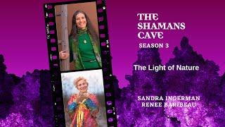 The Light of Nature: Shamans Cave