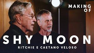 Shy Moon Making Of I Ritchie ft. Caetano Veloso