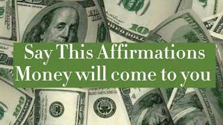 Money flow Affirmations (Say this daily and receive Abundance )