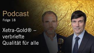 Xetra-Gold Goldwissen Podcast Folge 18: Xetra-Gold – verbriefte Qualität für alle