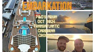 Embarkation day | Travel Day | P&O Cruises Arvia | Transatlantic Caribbean Crossing | Southampton