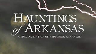 Exploring Arkansas Special Edition: Hauntings of Arkansas