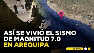 Videos ciudadanos del sismo de magnitud 7.0 en Caravelí, Arequipa.