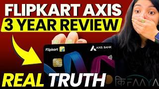 Flipkart Axis Bank Credit Card Review After 3 Years