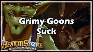 [Hearthstone] Grimy Goons Suck