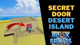 How To Open The Secret Door in Desert Island | Blox Fruits | First Sea