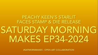 Saturday Morning Makes Ep34-2024: Starlit Face Stamps Release @peachykeenstamps