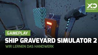 Ship Graveyard Simulator 2 | Wir lernen das Handwerk