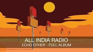 All India Radio - Echo Other FULL ALBUM