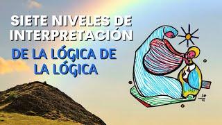 Conferencia: Los Siete Niveles de Interpretación | La Lógica de la Lógica