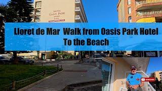 Lloret de Mar Walk  from Oasis Park hotel to the Beach