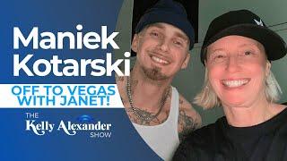 MANIEK KOTARSKI | Off to Vegas with Janet Jackson! The Kelly Alexander Show