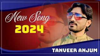 Tanveer Anjam New Song 2024 | Saraiki And Punjabi latest Song | Sanam 4k