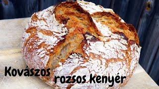 Kovászos kenyér készítése házilag.Kovászolt rozsos kenyér készítése házilag recept kezdőknek