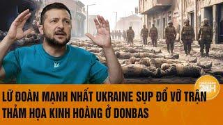 Toàn cảnh Thế giới 14/11: Lữ đoàn mạnh nhất Ukraine sụp đổ vỡ trận, thảm họa kinh hoàng ở Donbass