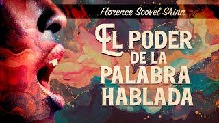 Florence Scovel Shinn - EL PODER DE LA PALABRA HABLADA  | Audiolibro COMPLETO en Español