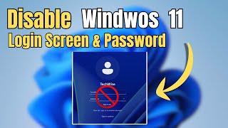 How to Disable Windows 11 Login Password and Lock Screen