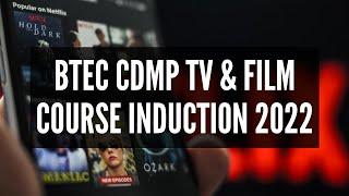 BTEC CDMP TV & FILM INDUCTION 2022