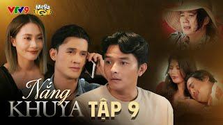 NẮNG KHUYA - TẬP 9 | Phim Hay 2025 | N Q Trường Thịnh, Lê Minh Thành, Nhật Hạ, Thanh Hiền, Ma Ran Do
