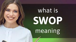 Swop • what is SWOP definition