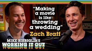 Zach Braff | Making A Movie is Like Throwing A Wedding | Mike Birbiglia's Working It Out Podcast