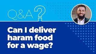 Can a muslim deliver haram food for a wage?