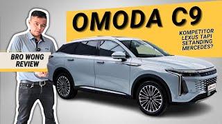 OMODA C9 BRO WONG REVIEW : SUV CHINA YANG MEWAH TAPAU JENAMA BESAR