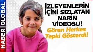 Küçük Narin İçin Tepki Çeken Video! Görenler Büyük Tepki Gösterdi!