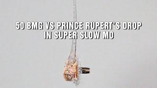 50 BMG VS Prince Rupert's Drop in Super Slow Mo | 610,000fps